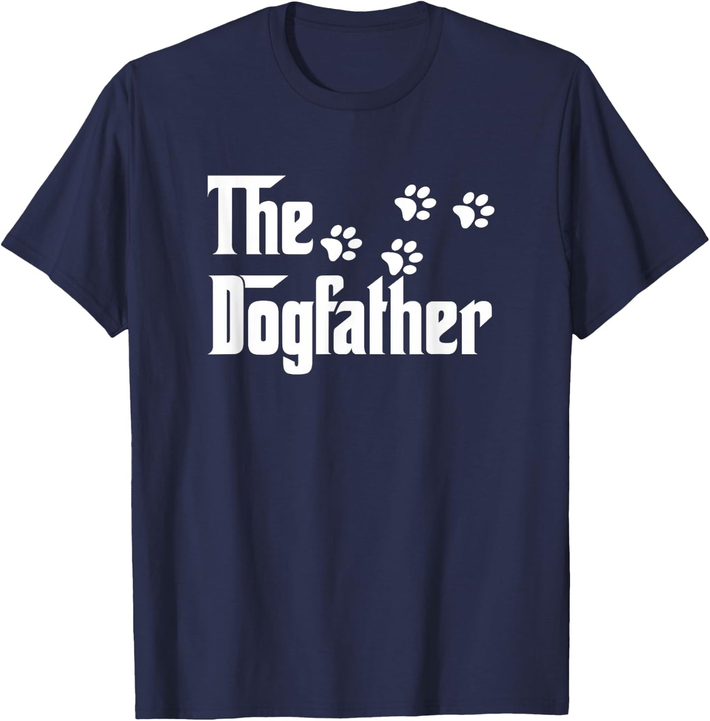 The Dogfather T Shirt Dad Fathers Day Gift Dog Lover T-Shirt - T-Shirt | Navy