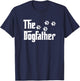 The Dogfather T Shirt Dad Fathers Day Gift Dog Lover T-Shirt - T-Shirt | Navy