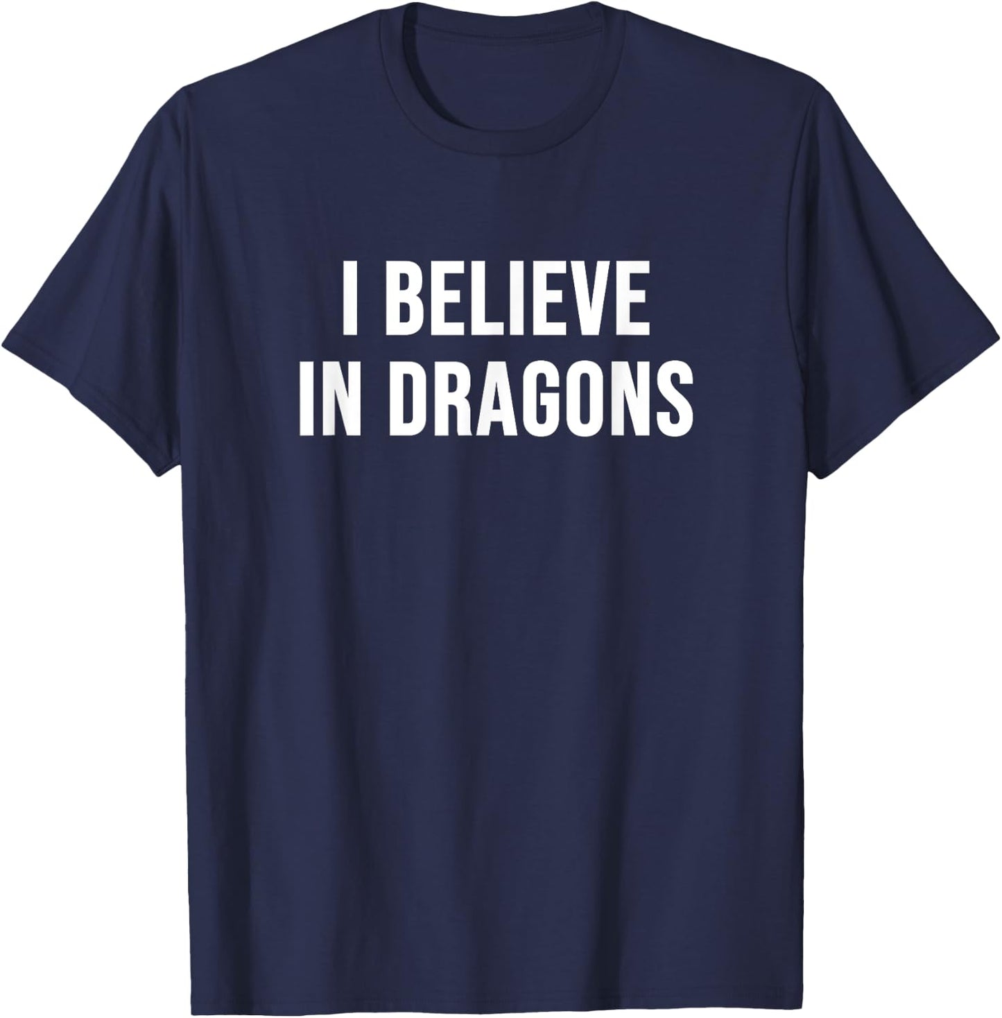 I Believe in Dragons T-Shirt - T-Shirt | Navy