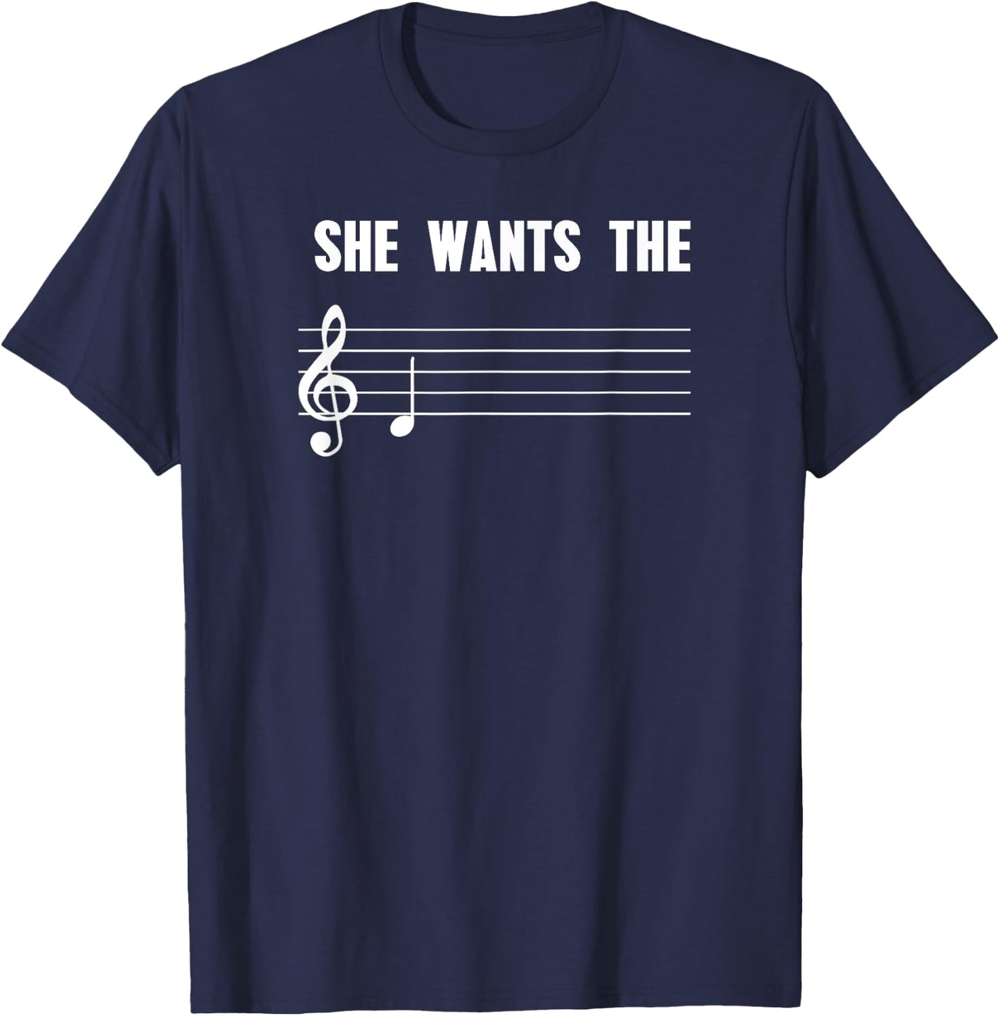 She Wants the D - Funny Music Shirt T-Shirt - T-Shirt | Navy