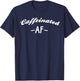 Caffeinated AF | Funny Coffee Lovers Caffeine T-Shirt - T-Shirt | Navy
