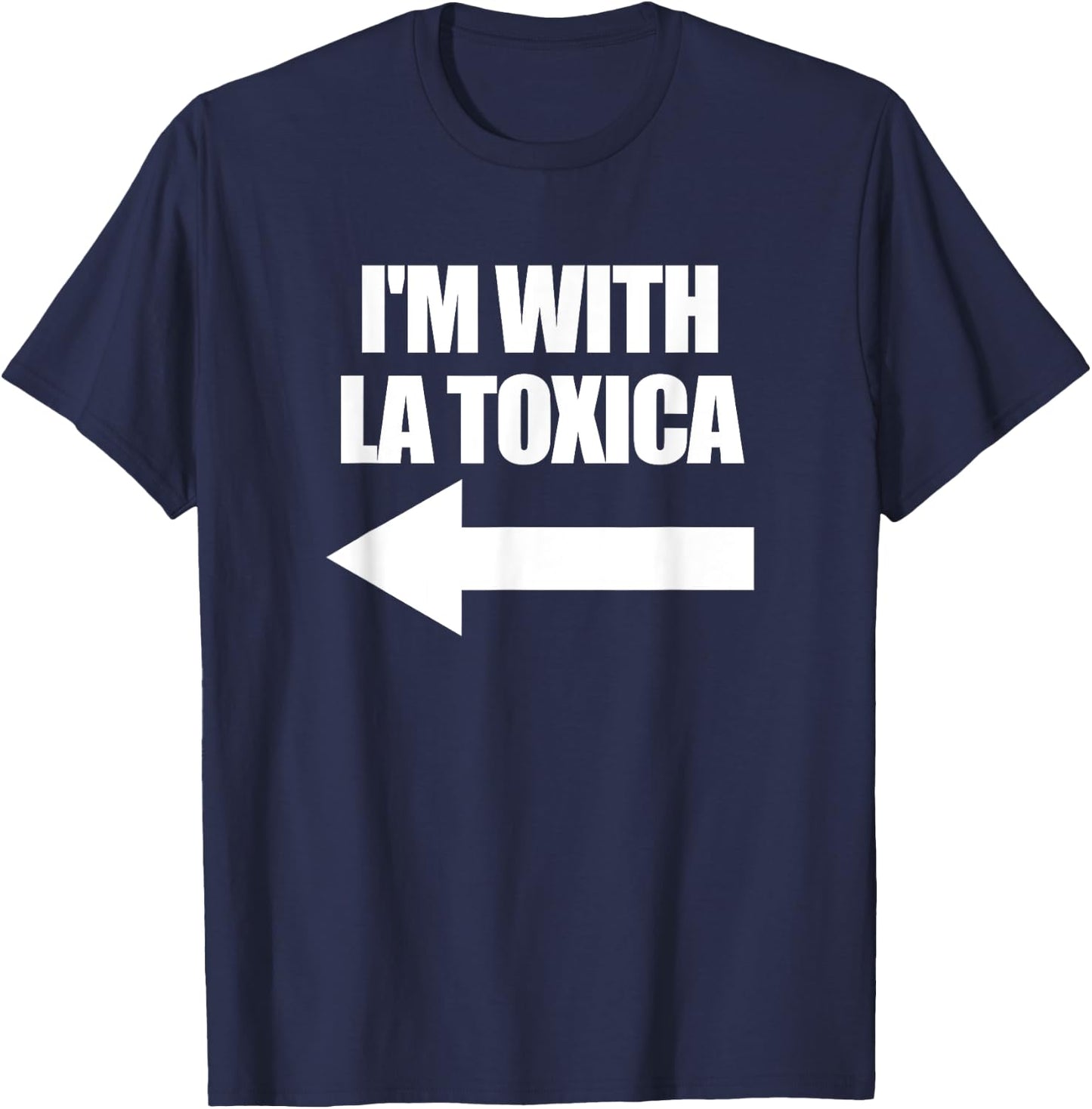 I'm With La Toxica Funny Matching Couples Men's Toxica T-Shirt - T-Shirt | Navy