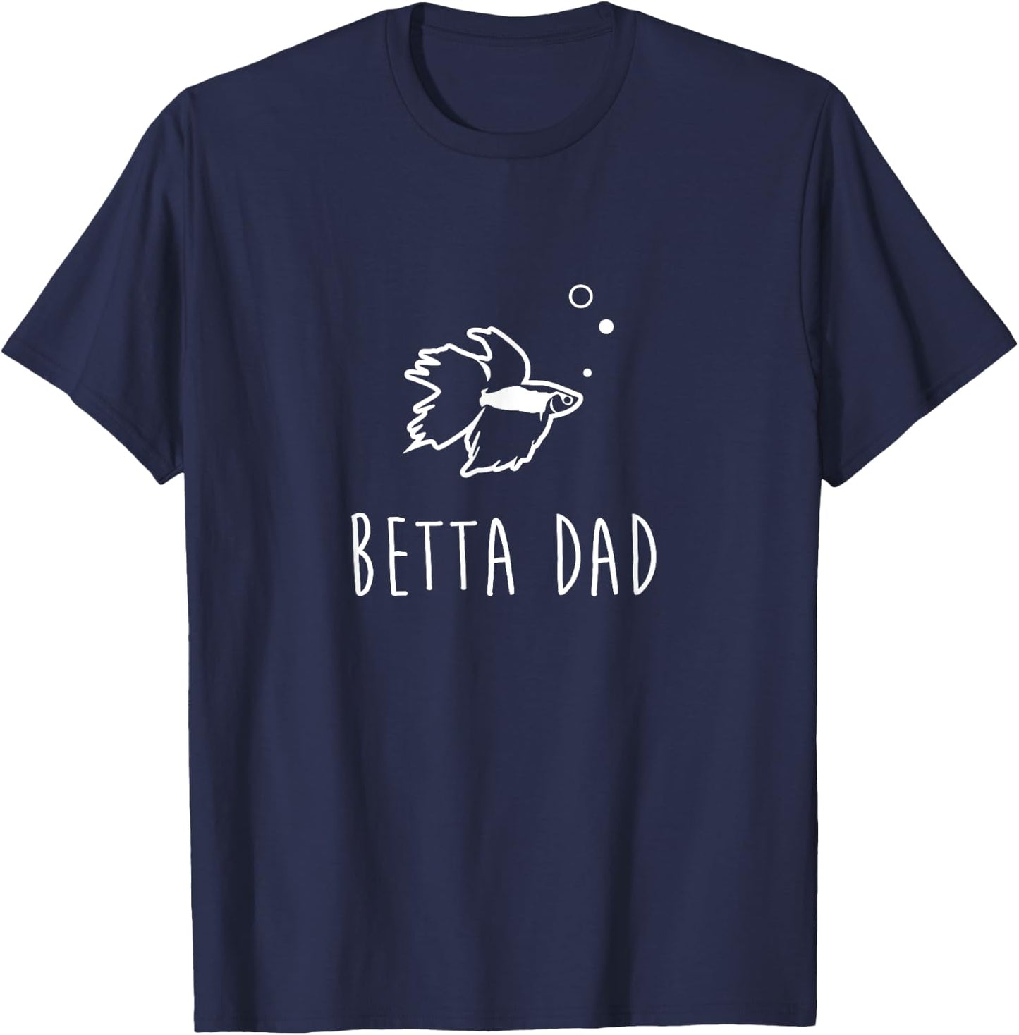 Betta Fish Betta Dad Funny Cute Pet Owner Gift T-Shirt - T-Shirt | Navy
