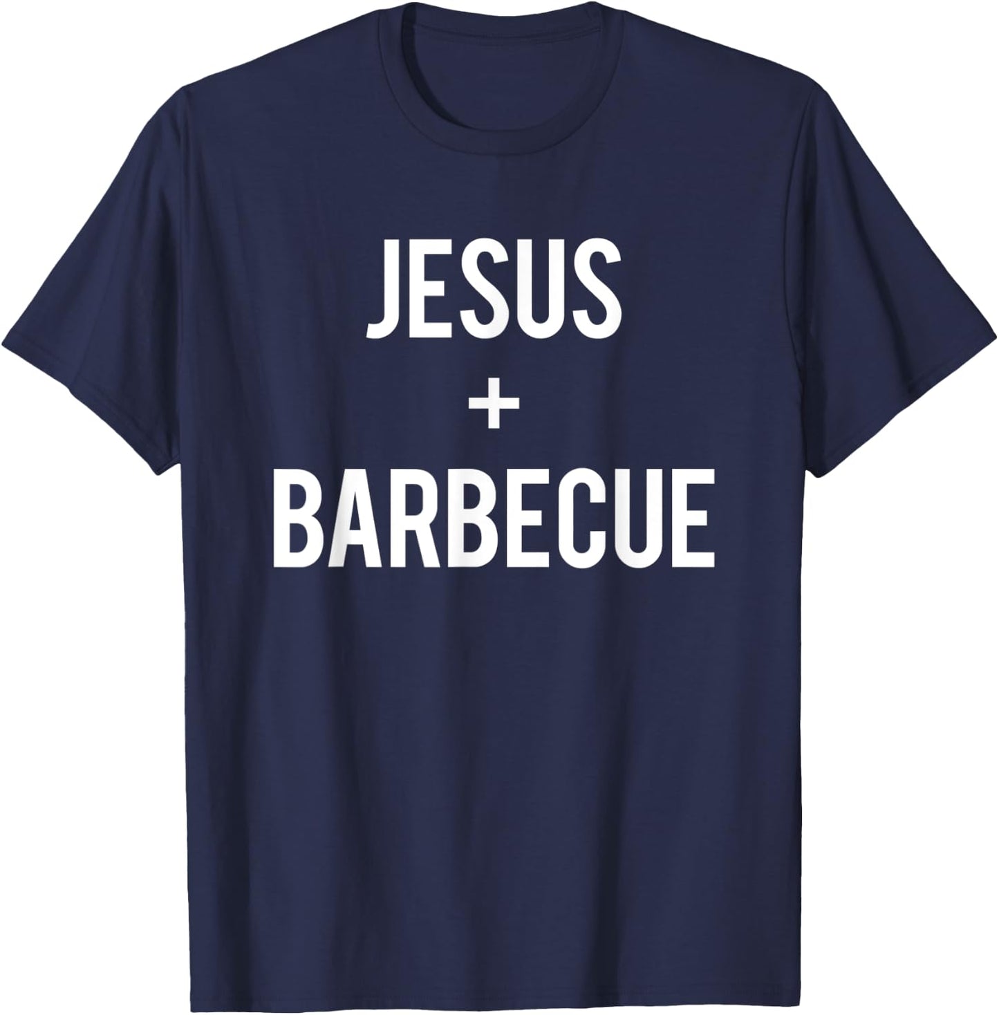 Love Jesus And BBQ Food Faith Quote Funny Christian Gift T-Shirt - T-Shirt | Navy