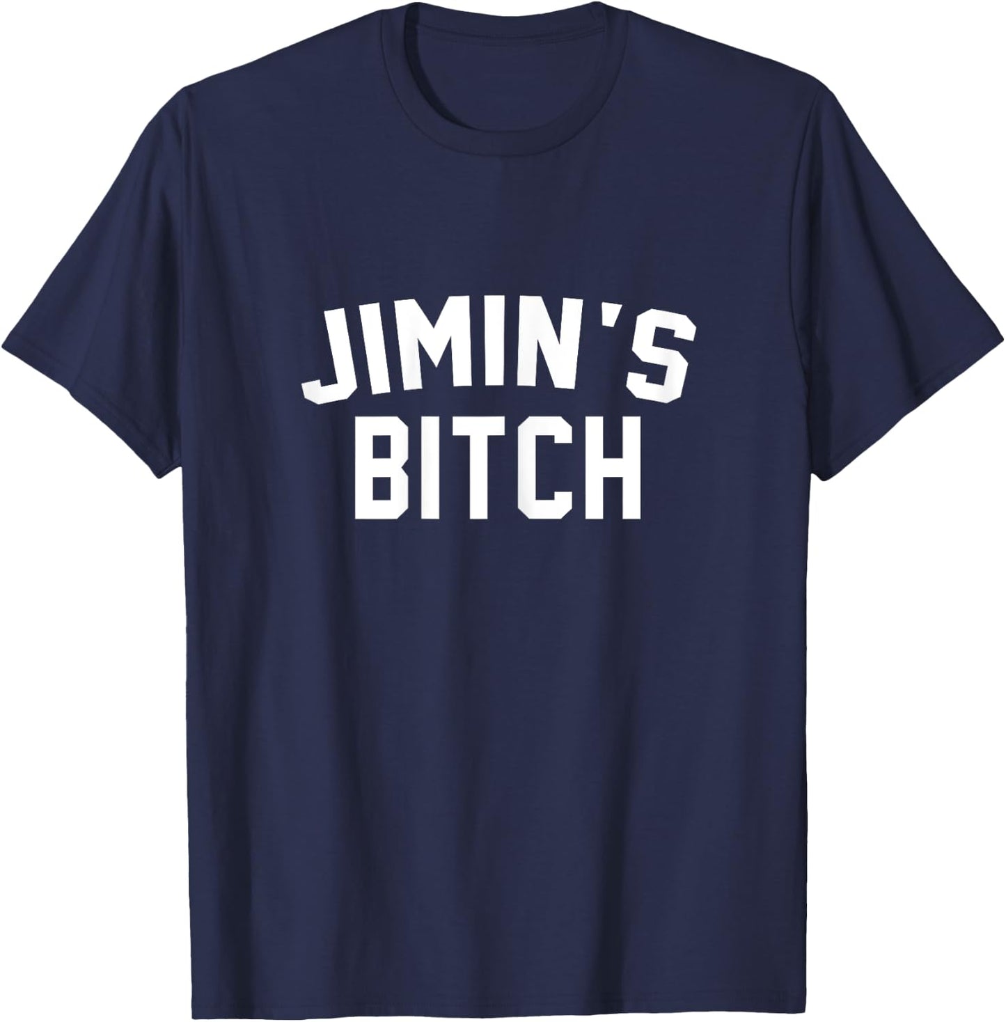 Jimin's Bitch funny T shirt T-Shirt - T-Shirt | Navy