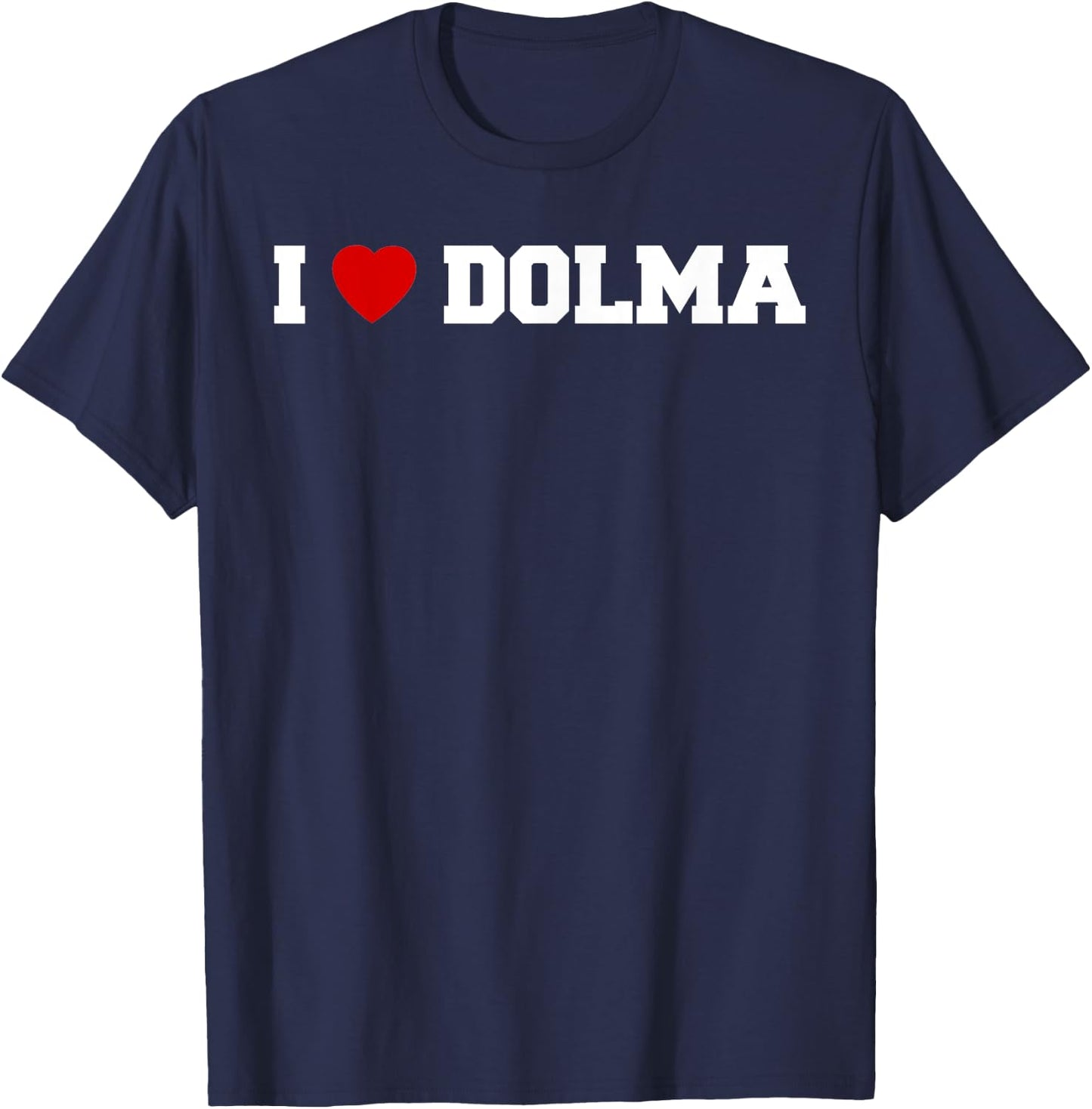I Love Dolma T-Shirt - T-Shirt | Navy