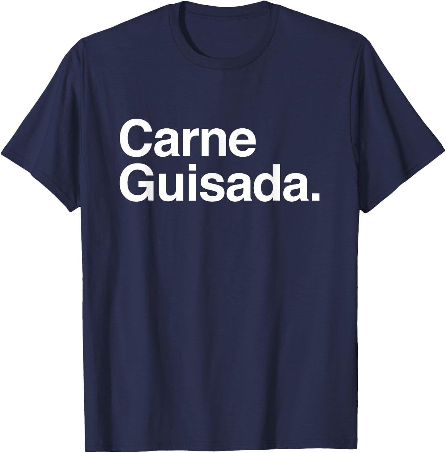 Carne Guisada - Taco Burrito T-Shirt - T-Shirt | Navy