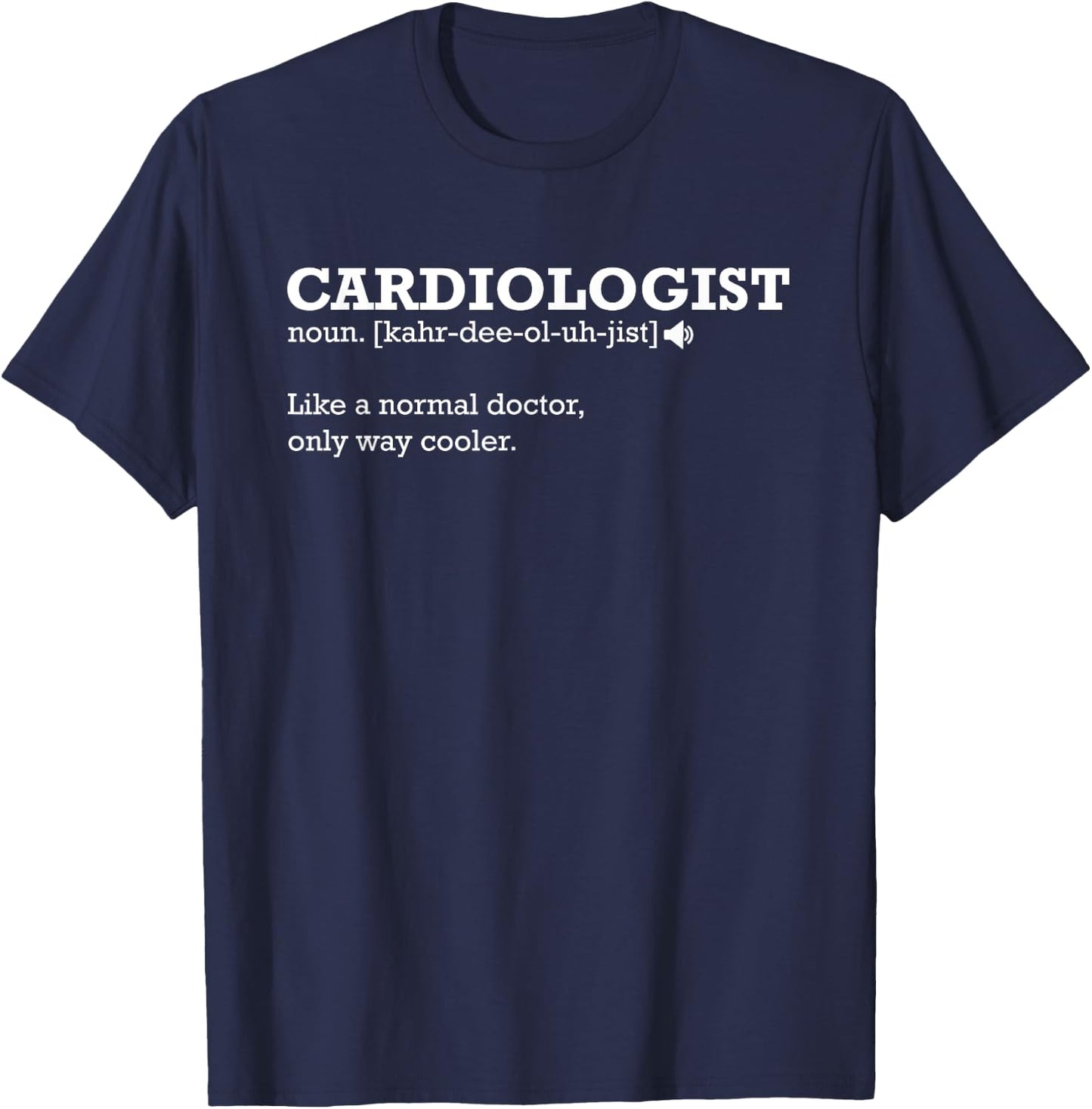 Cardiologist Funny Definition Gift T-Shirt - T-Shirt | Navy