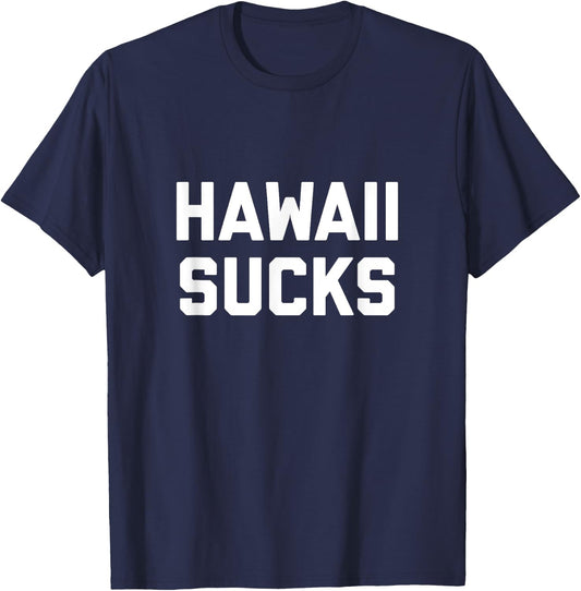 Hawaii Sucks T-Shirt - T-Shirt | Navy