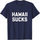 Hawaii Sucks T-Shirt - T-Shirt | Navy