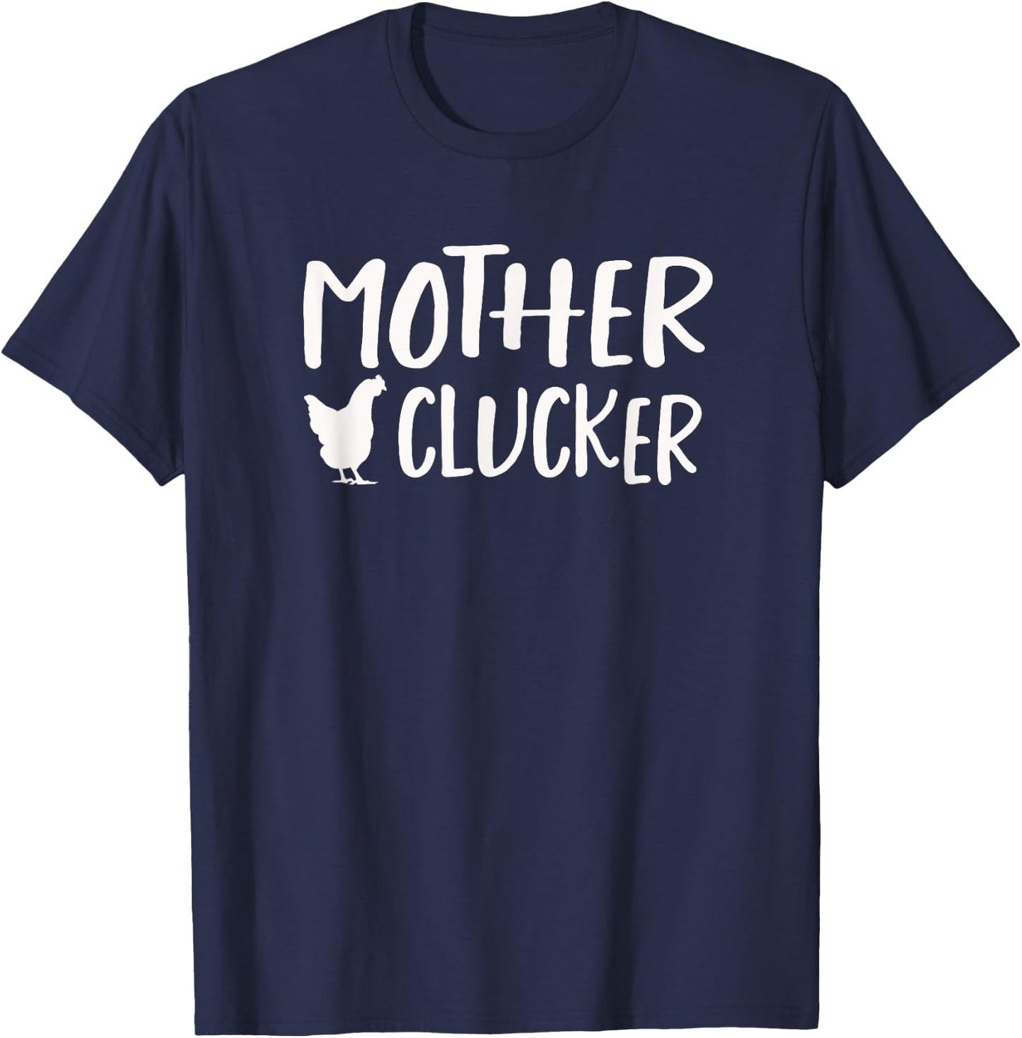 Mother Clucker Funny Chicken T-Shirt - T-Shirt | Navy