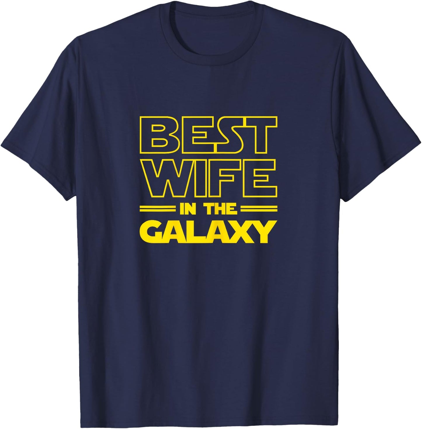 Wife Gifts "Best Wife in the Galaxy" Women Shirts T-Shirt - T-Shirt | Navy