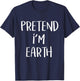 Pretend I'm Earth Element Costume Funny Halloween Party T-Shirt - T-Shirt | Navy
