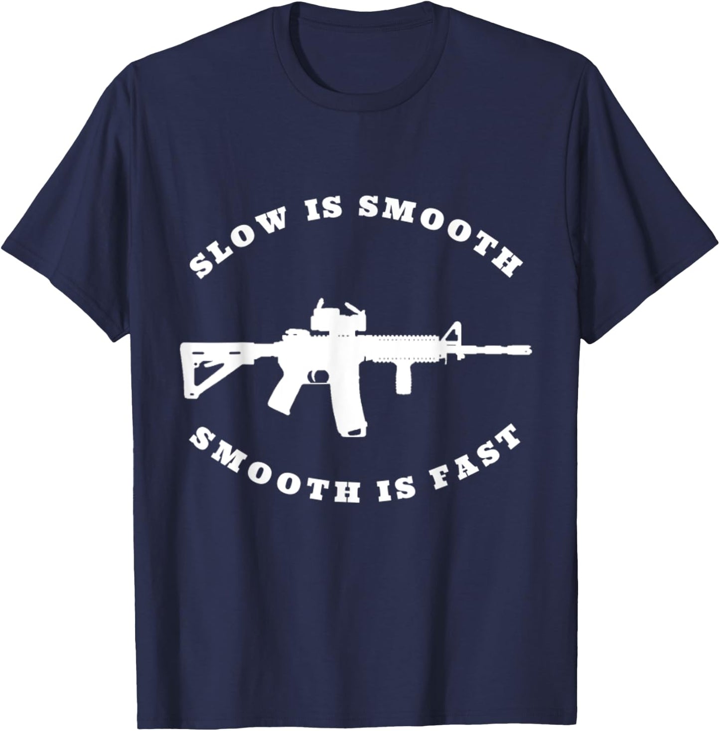 Shooting Shirt Slow is Smooth Smooth is Fast Shooting Shirts T-Shirt - T-Shirt | Navy