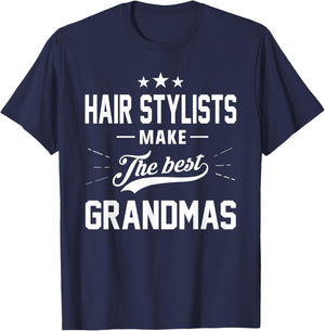Hair Stylists Make the Best Grandmas Gift Shirt T-Shirt - T-Shirt | Navy