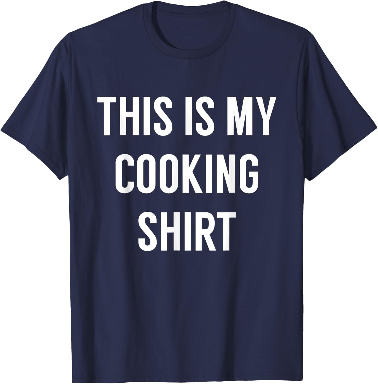 This Is My Cooking Shirt - Funny Quote for Cook T-Shirt - T-Shirt | Navy
