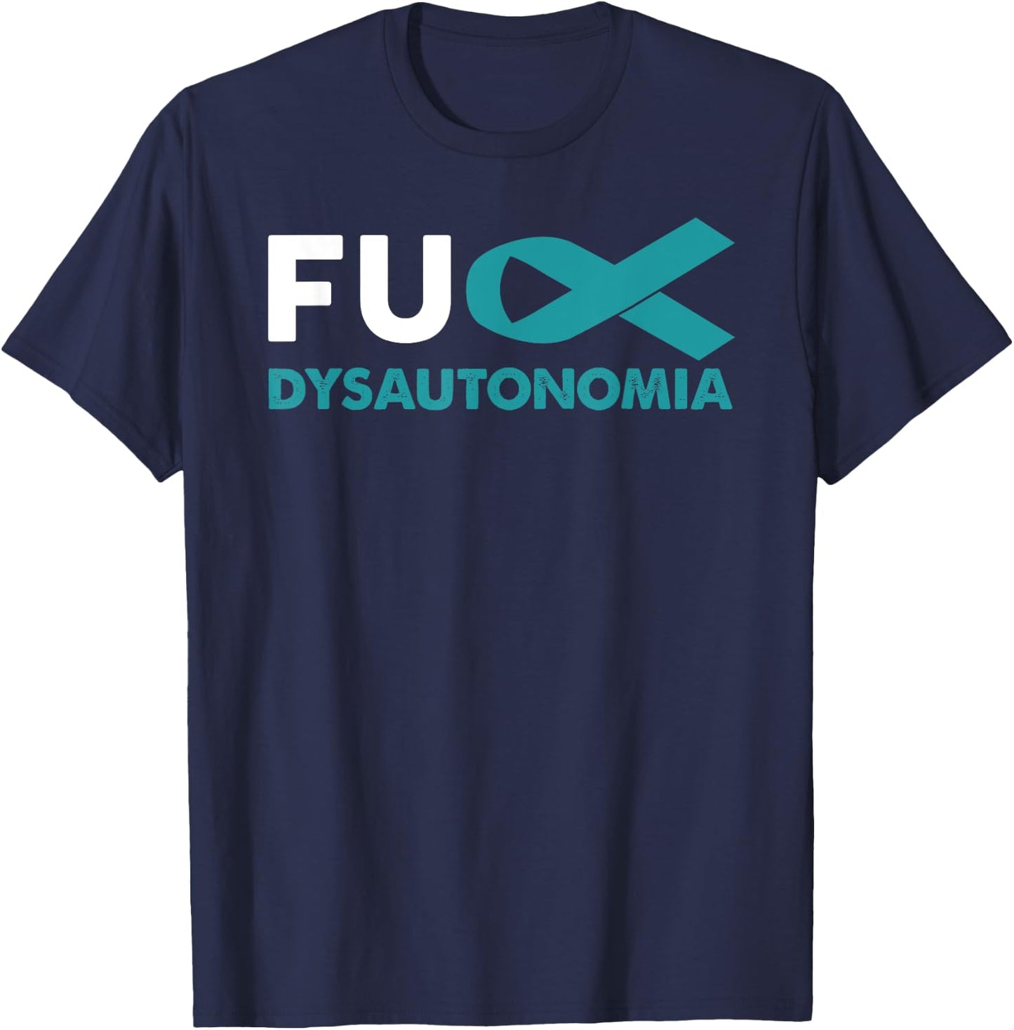 Fuck Dysautonomia Awareness Shirt Support Survivor Gift T-Shirt - T-Shirt | Navy