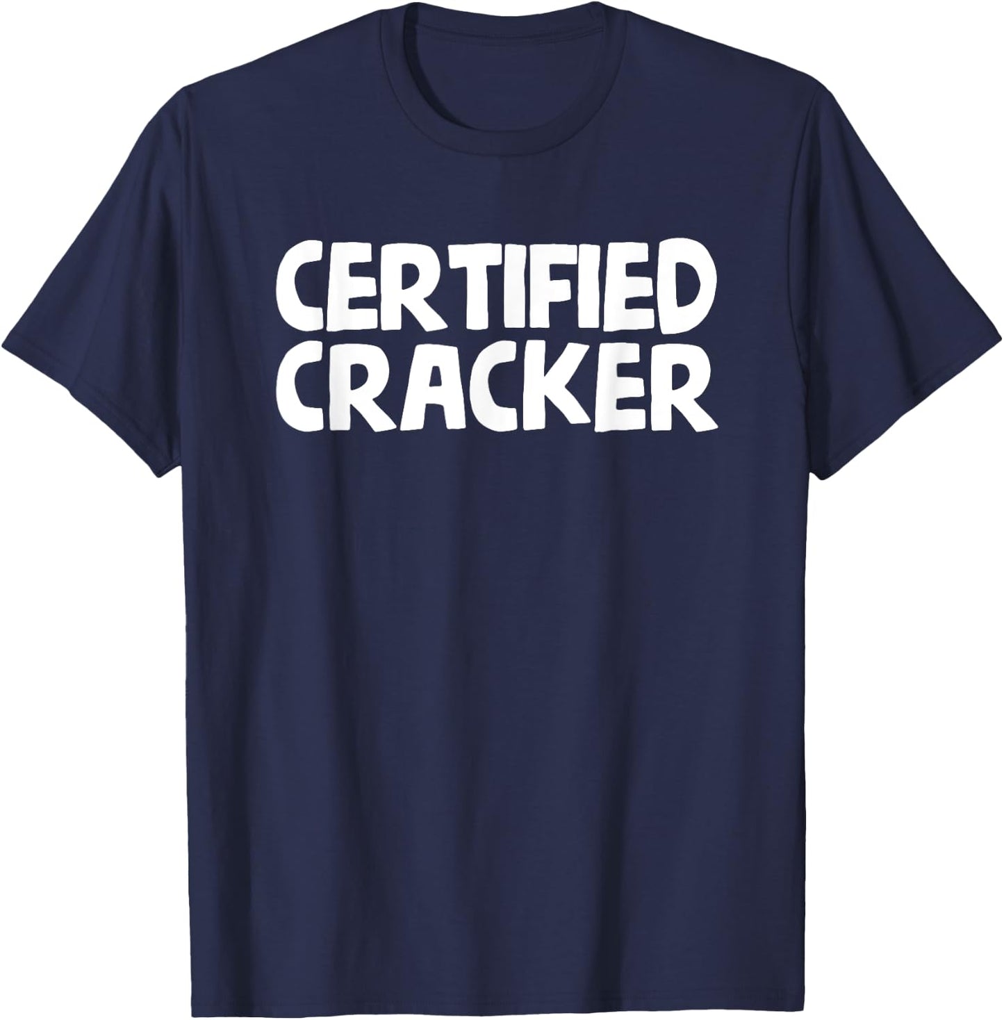 Certified Cracker - Funny Rural Redneck T Shirt T-Shirt - T-Shirt | Navy