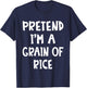 Pretend I'm A Grain Of Rice Matching Costume Lazy Halloween T-Shirt - T-Shirt | Navy
