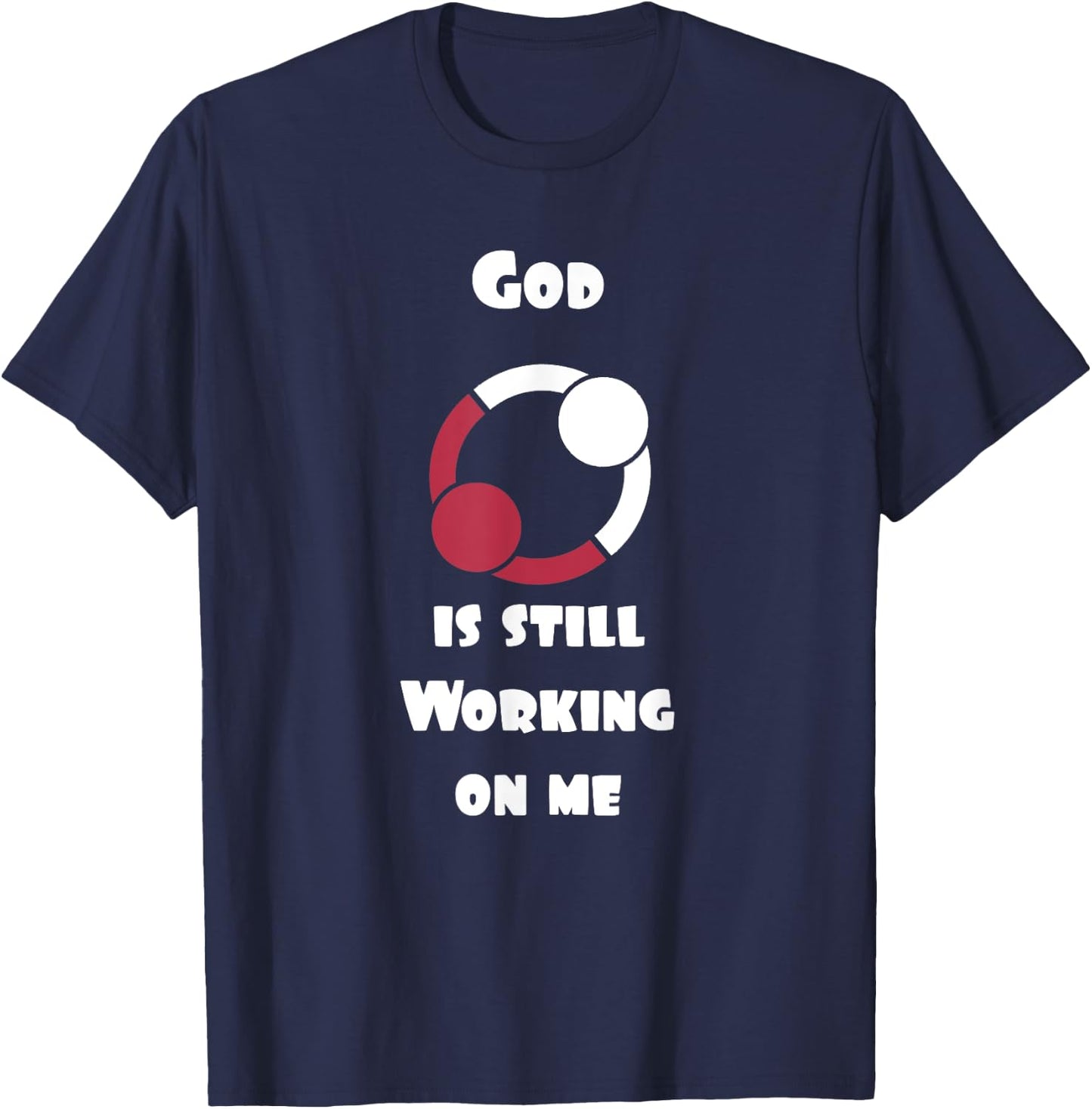 Cool Christian God is still working on me T-Shirt - T-Shirt | Navy