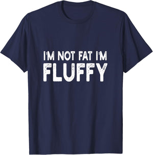 I'm Not Fat I'm Fluffy | Diet, Overweight T-Shirt - T-Shirt | Navy