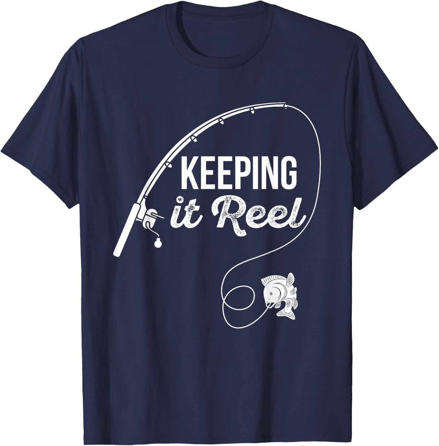 Funny Fishing Pole Keeping it Reel Joke Gift T-Shirt - T-Shirt | Navy