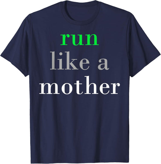 Run Like A Mother T-Shirt - T-Shirt | Navy