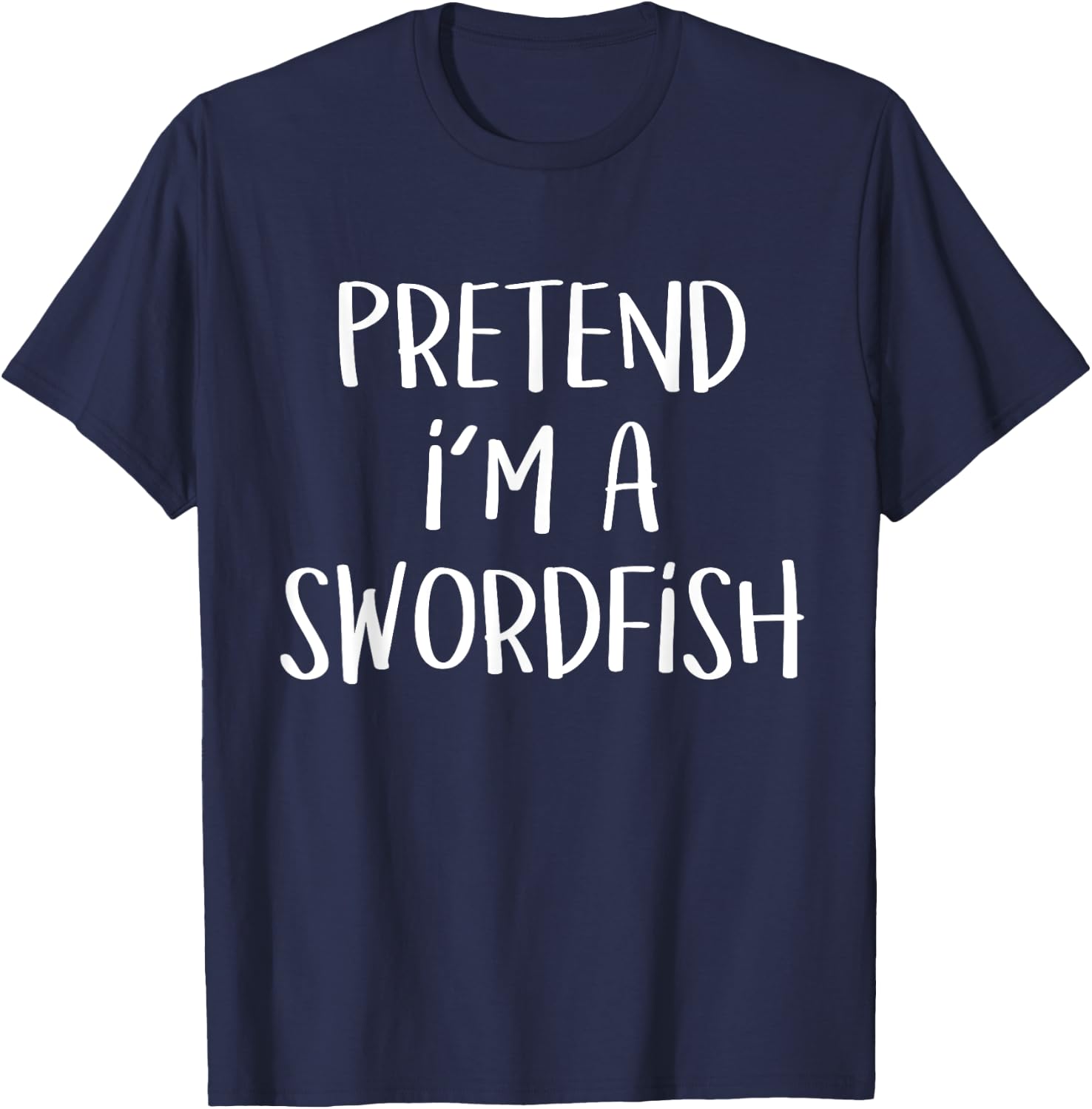 Pretend I'm A Swordfish Costume Funny Fish Halloween Party T-Shirt - T-Shirt | Navy