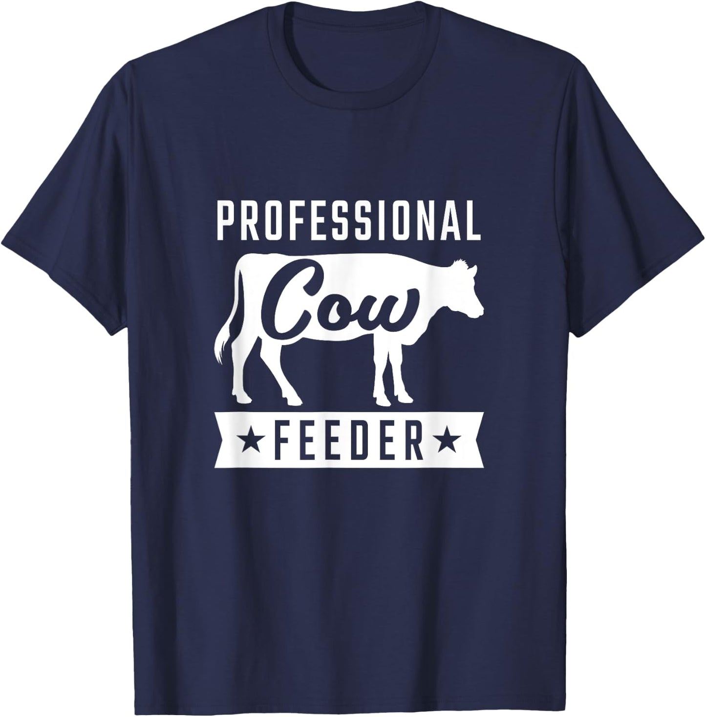 Professional Cow Feeder for Cow Loving Farmers Cute Shirt T-Shirt - T-Shirt | Navy