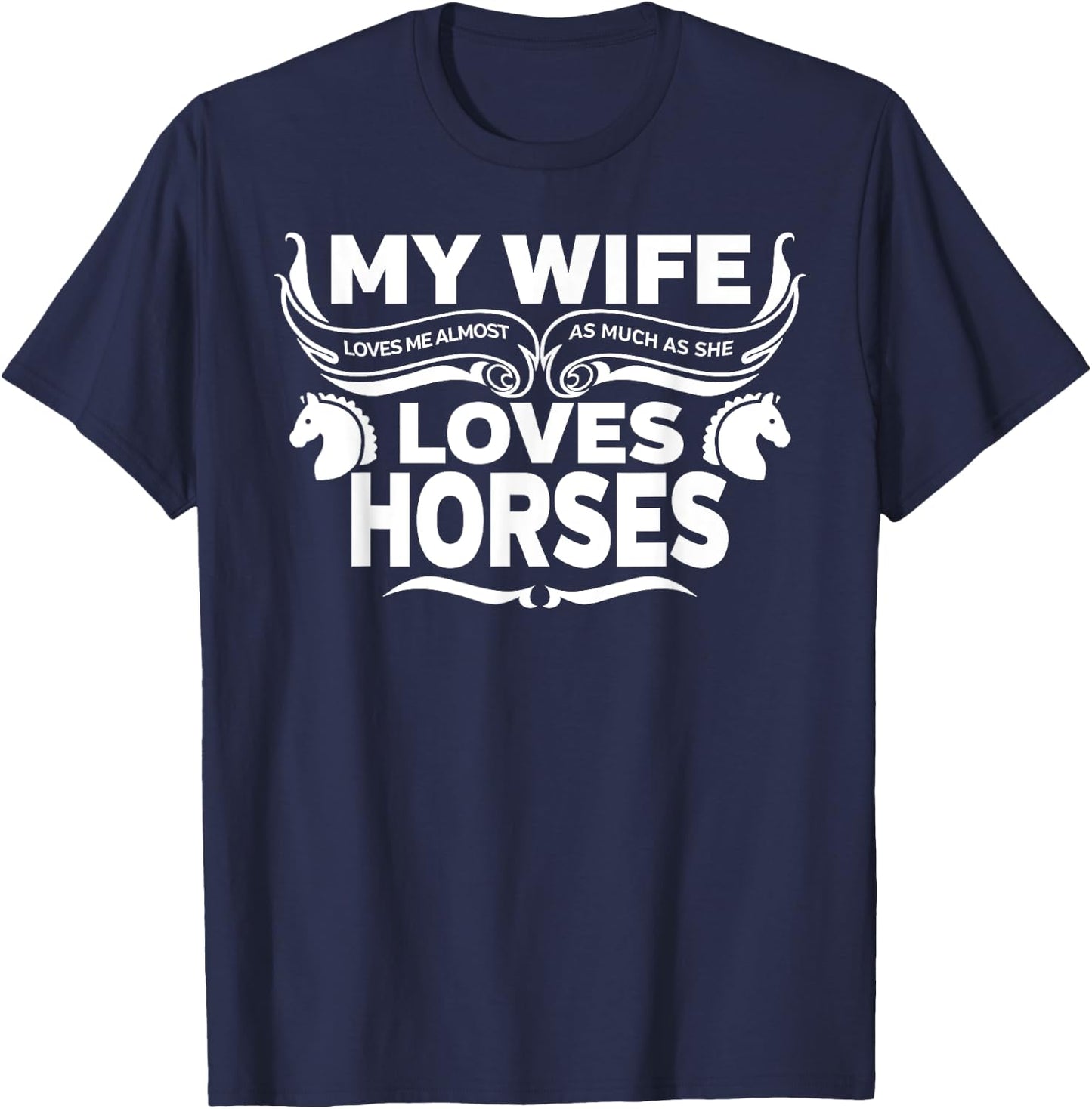 My Wife Loves Horses Funny T-Shirt - T-Shirt | Navy