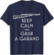 Keep Calm and Grab a Garand preppers and shooters T-Shirt - T-Shirt | Navy