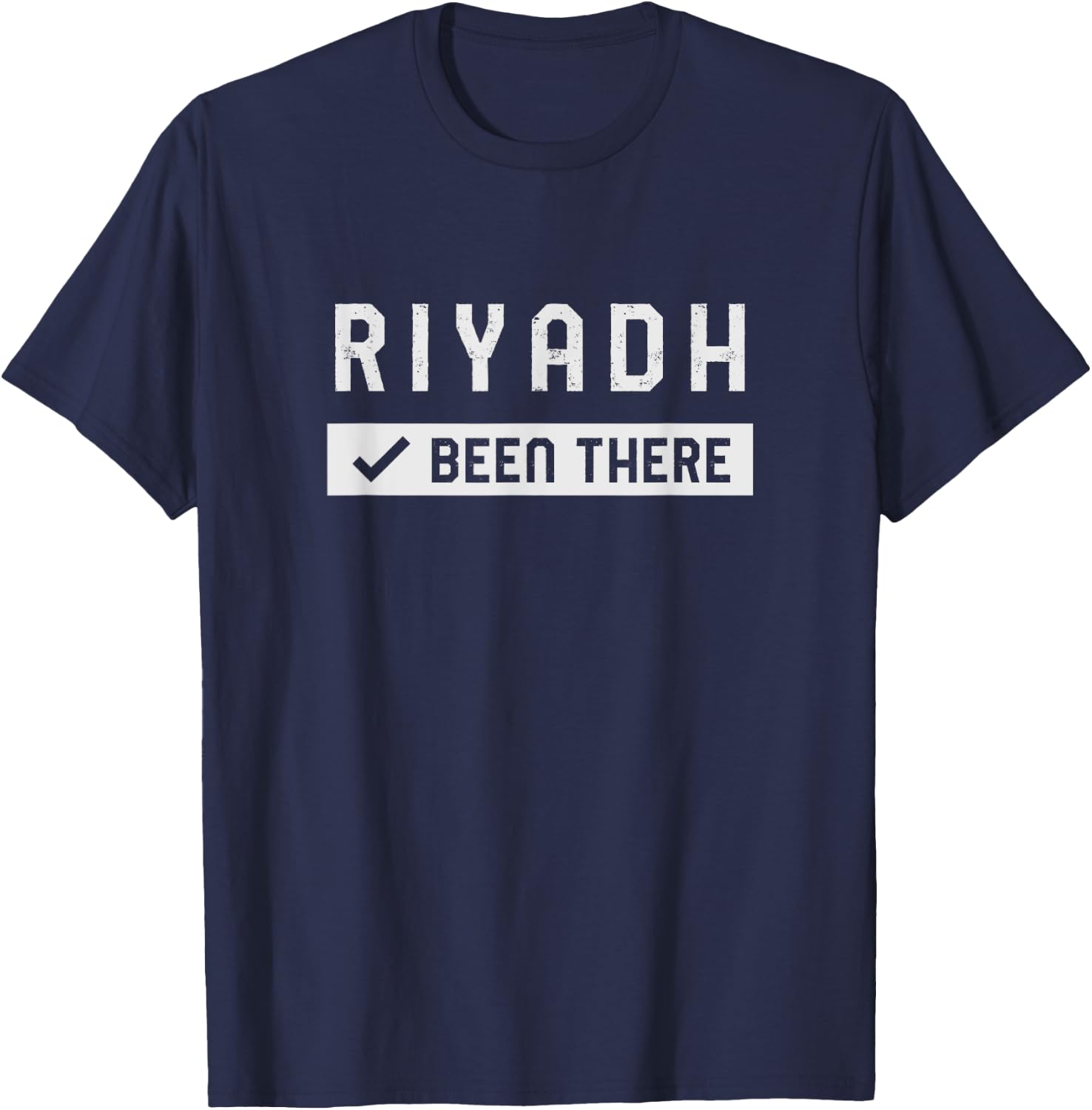 Riyadh, Saudi Arabia Been There T-Shirt - T-Shirt | Navy