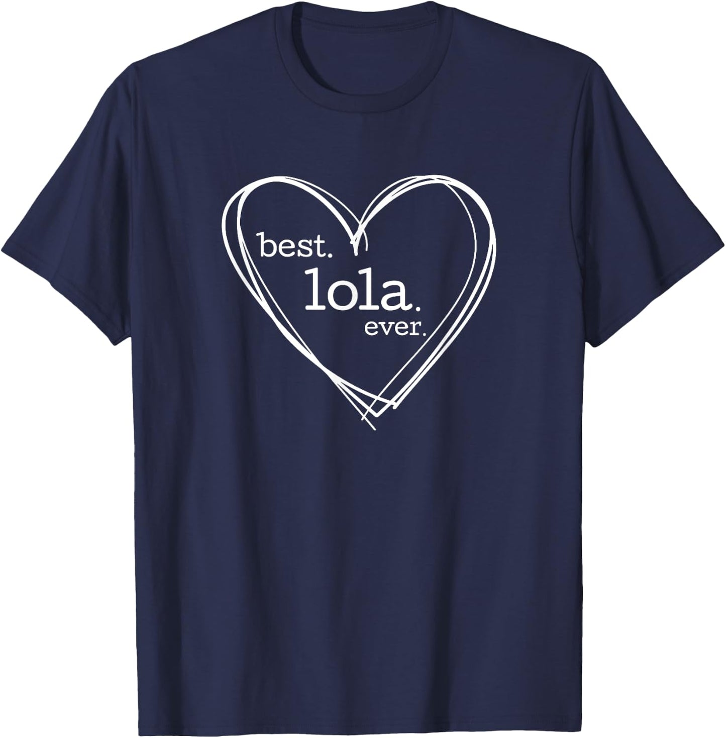 Best Lola Ever (National Grandparents Day) T-Shirt - T-Shirt | Navy