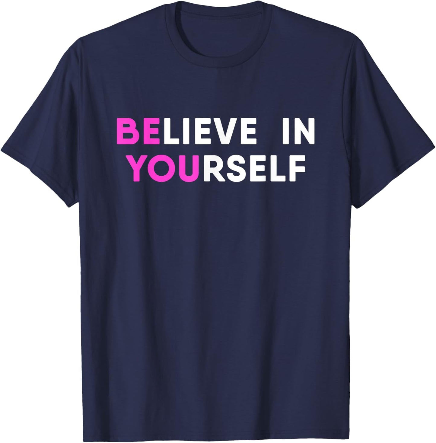 Believe In Yourself Motivational T-Shirt - T-Shirt | Navy