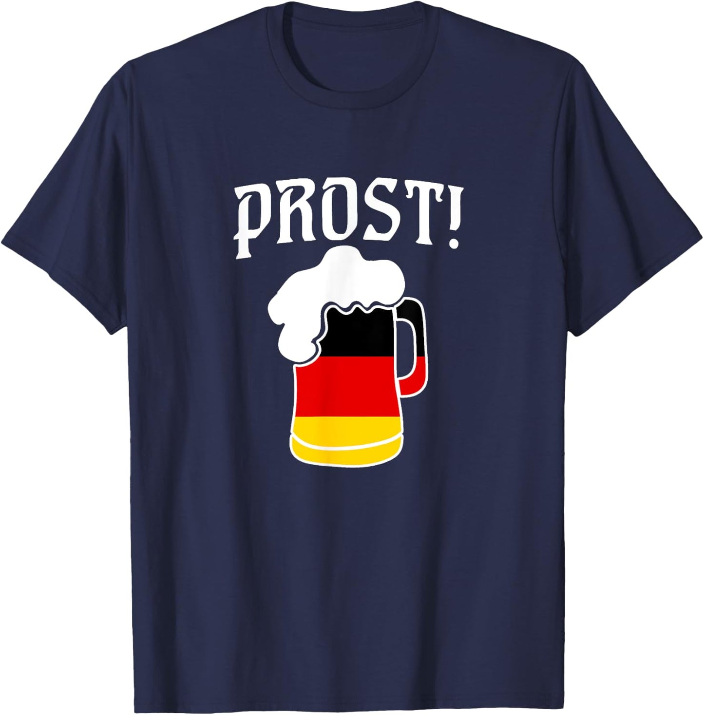 Cool Prost German Beer Oktoberfest and Bock Fest T-Shirt - T-Shirt | Navy