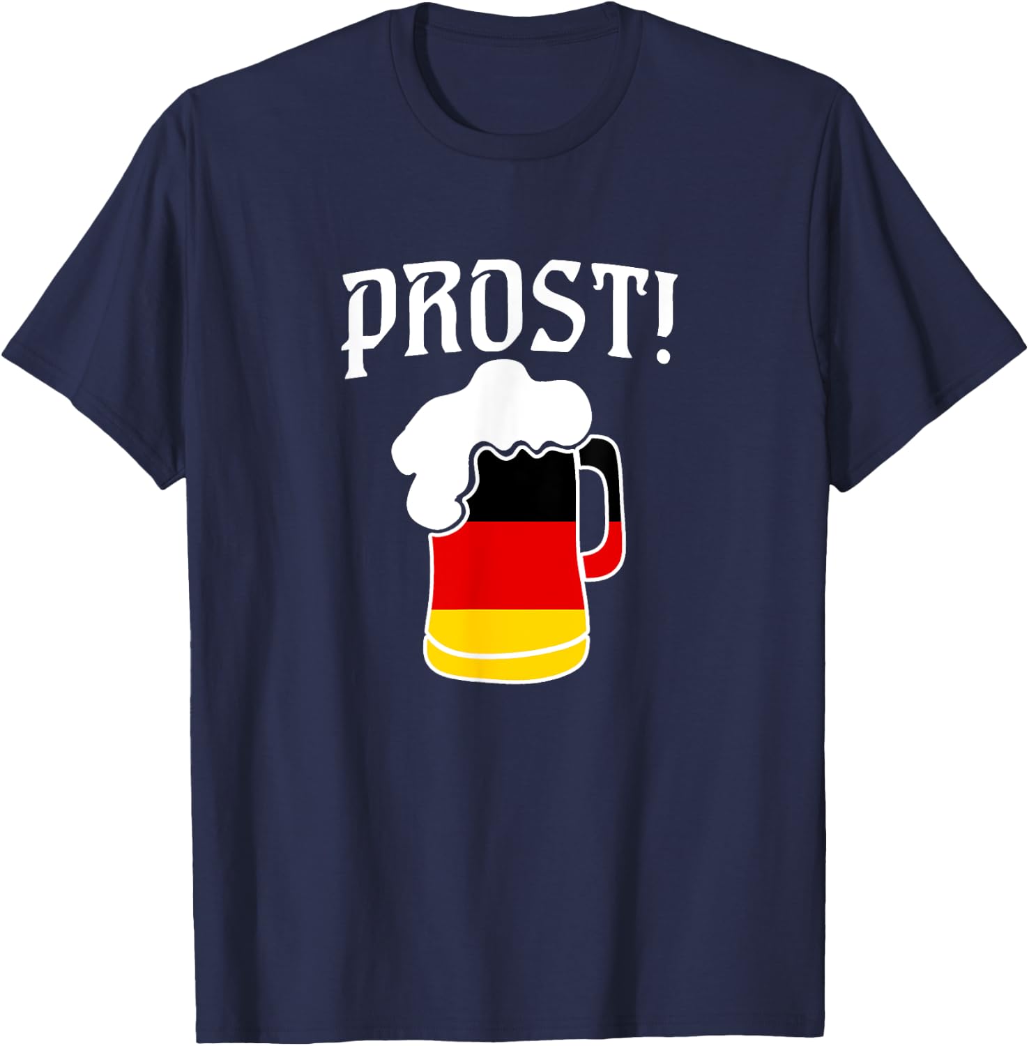 Cool Prost German Beer Oktoberfest and Bock Fest T-Shirt - T-Shirt | Navy