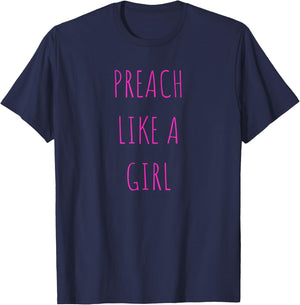 Preach like a girl Funny Pastor or Woman Preacher Gift T-Shirt - T-Shirt | Navy