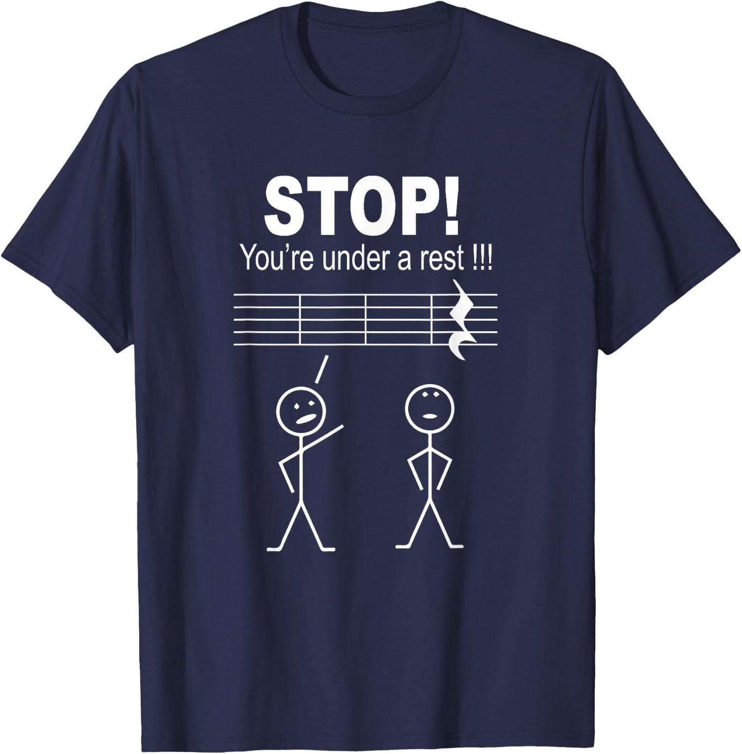 Stop you are under a rest funny musician t shirt gifts T-Shirt - T-Shirt | Navy