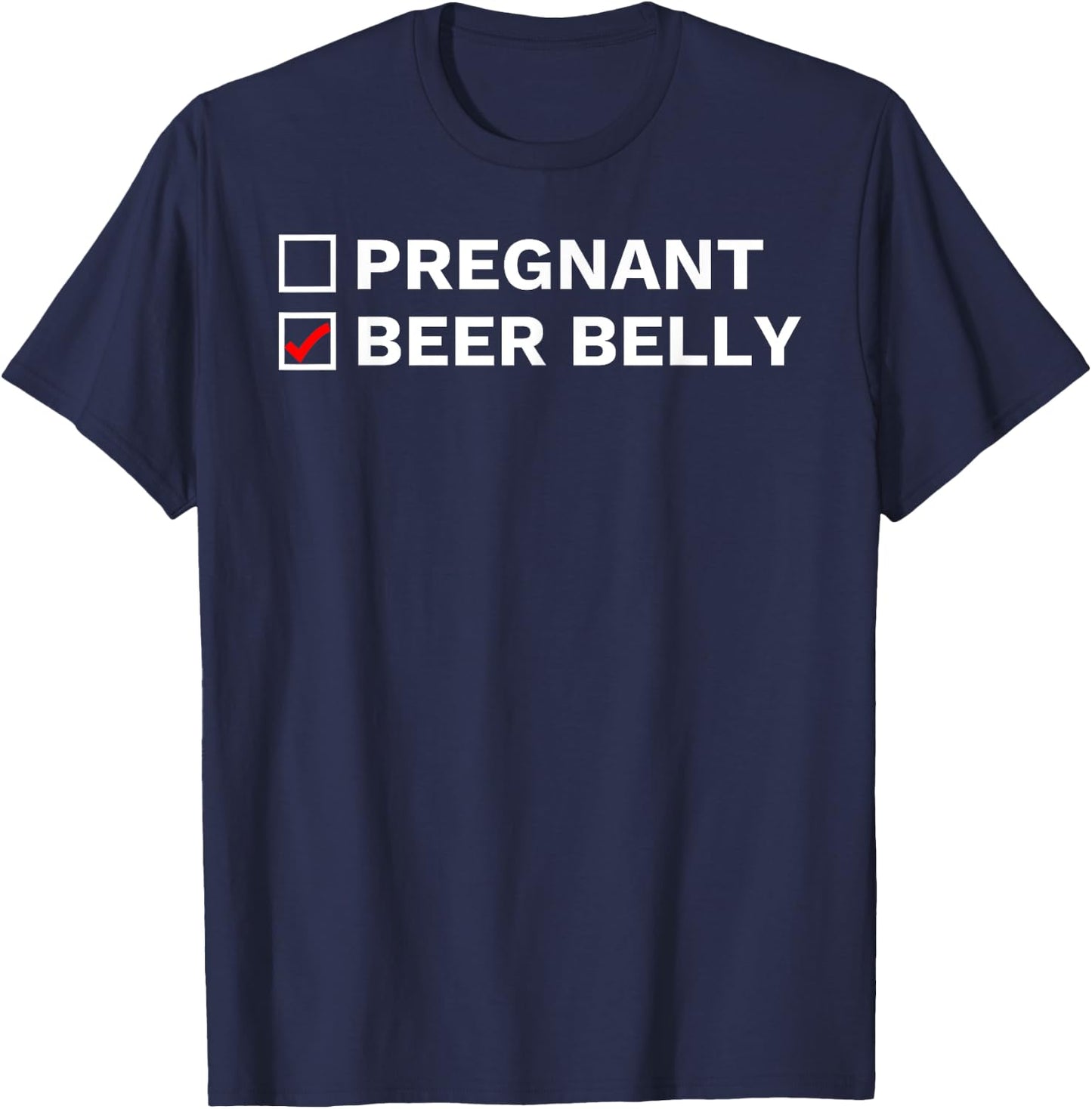 I'm Not Pregnant It's A Beer Belly Funny Beer Drinker T-Shirt - T-Shirt | Navy