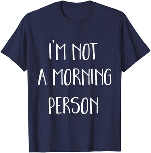 I'm Not A Morning Person T Shirt Grunge Style Sleep In T-Shirt - T-Shirt | Navy