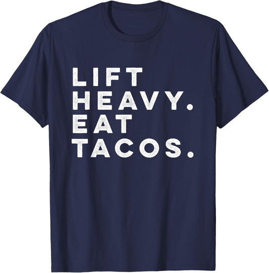 Funny Gym Workout Lift Heavy Eat Tacos Weights T-Shirt - T-Shirt | Navy