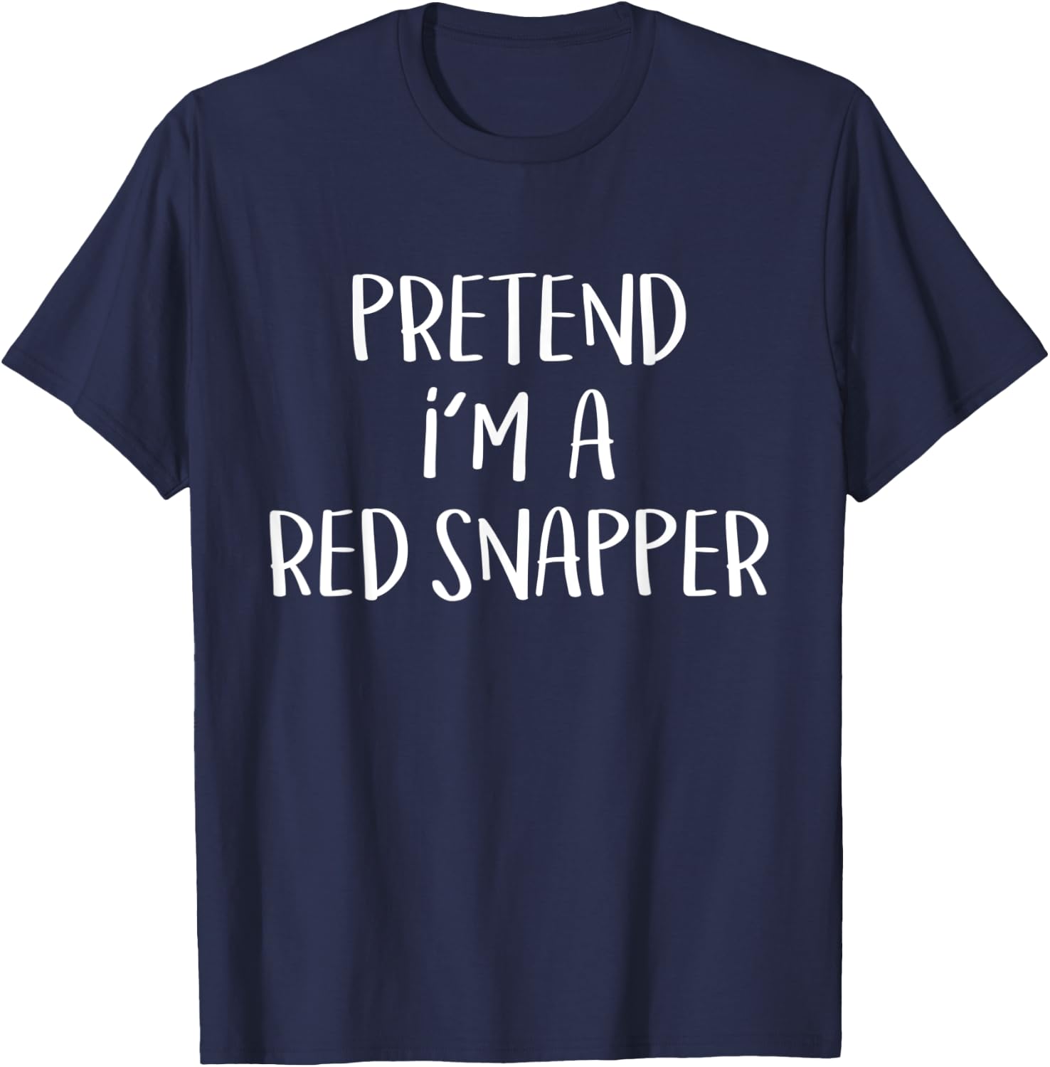 Pretend I'm A Red Snapper Costume Funny Fish Halloween Party T-Shirt - T-Shirt | Navy