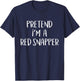 Pretend I'm A Red Snapper Costume Funny Fish Halloween Party T-Shirt - T-Shirt | Navy