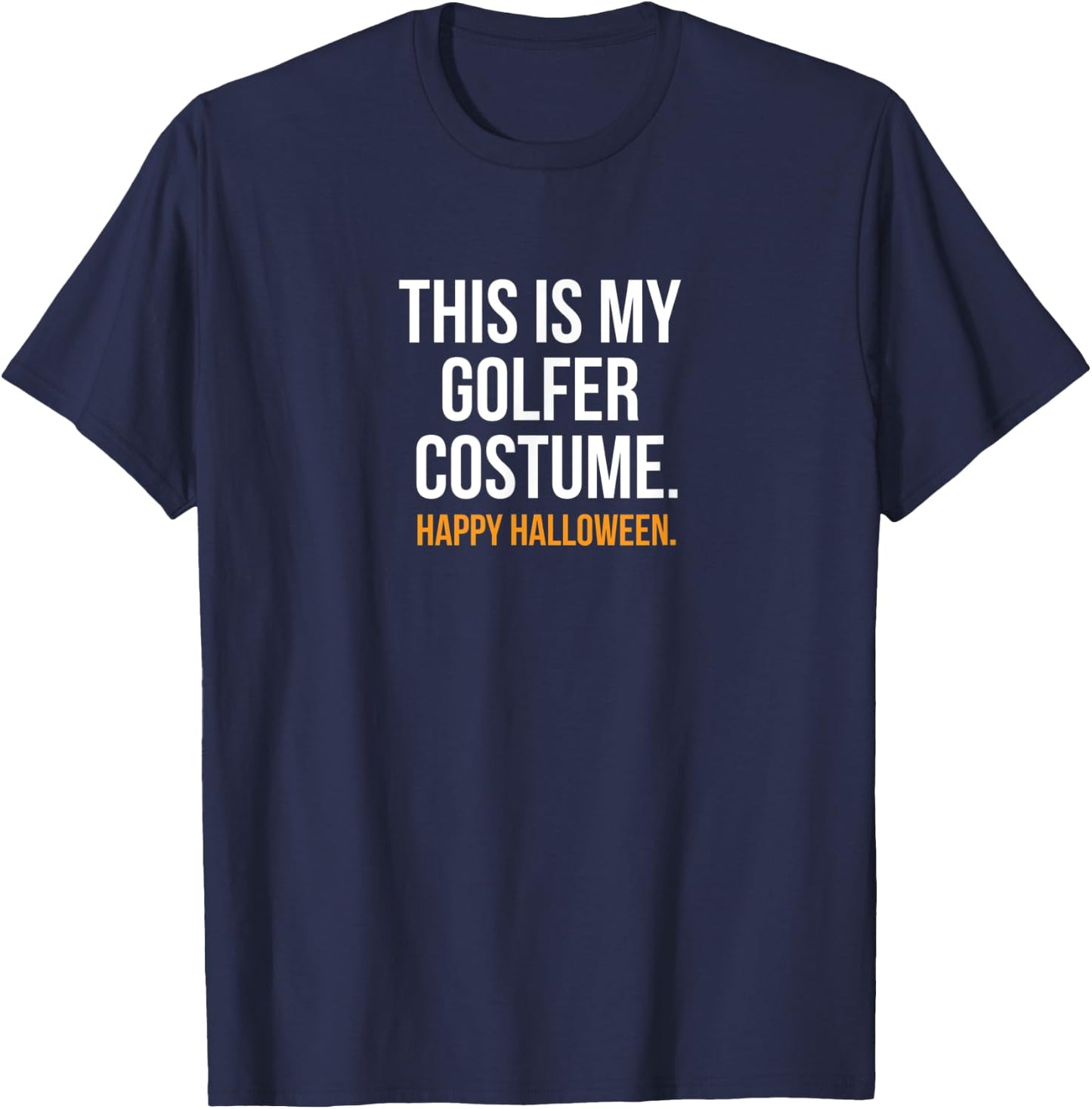 This Is My Golfer Costume Funny Halloween T-Shirt - T-Shirt | Navy