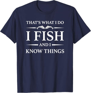 That's What I Do I Fish and I Know Things Funny Fishing T-Shirt - T-Shirt | Navy