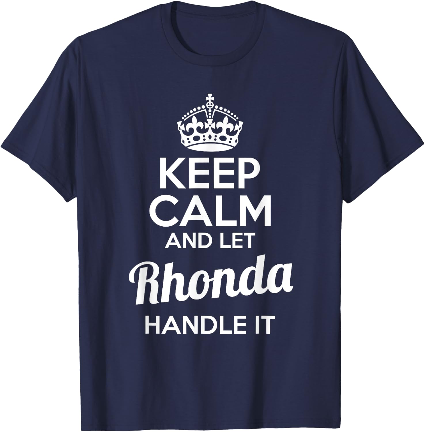 Rhonda Keep Calm and Let Rhonda Handle It T-Shirt - T-Shirt | Navy