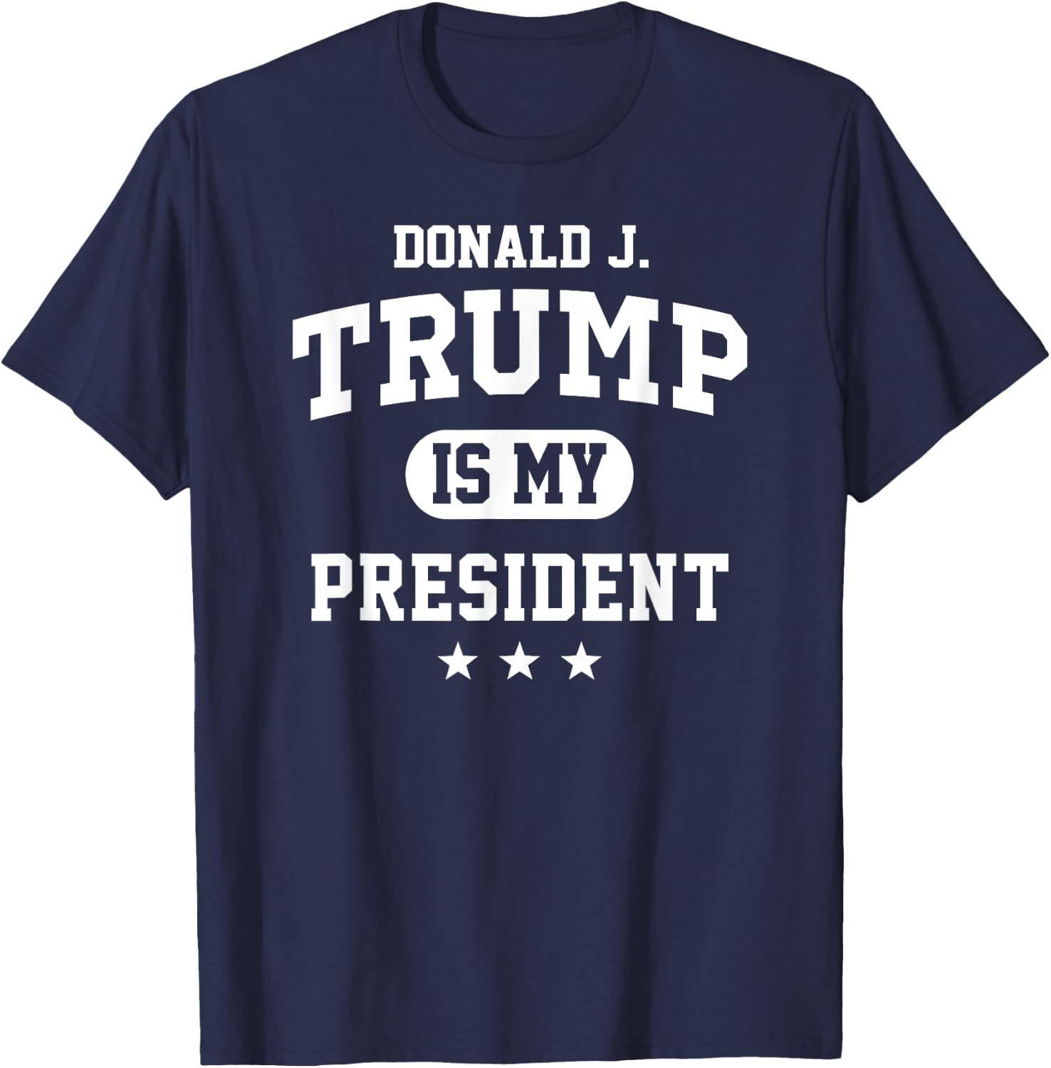 Donald Trump Is My President T-Shirt - T-Shirt | Navy