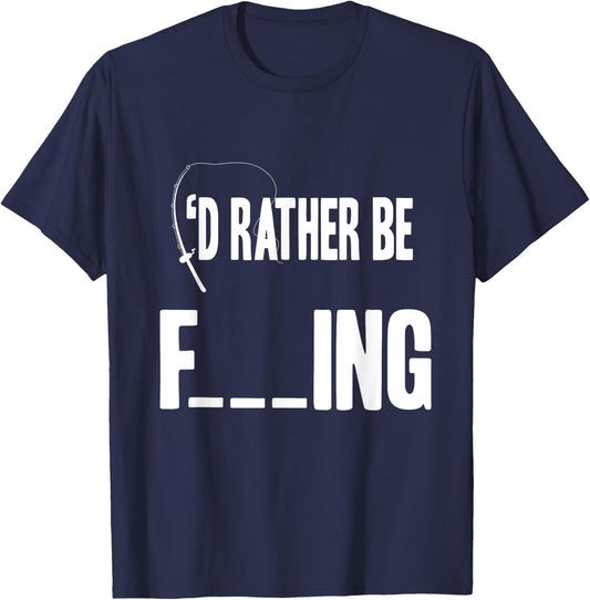 Id Rather Be F___ing Funny Fly/Sea Fishing Fisherman T Shirt T-Shirt - T-Shirt | Navy