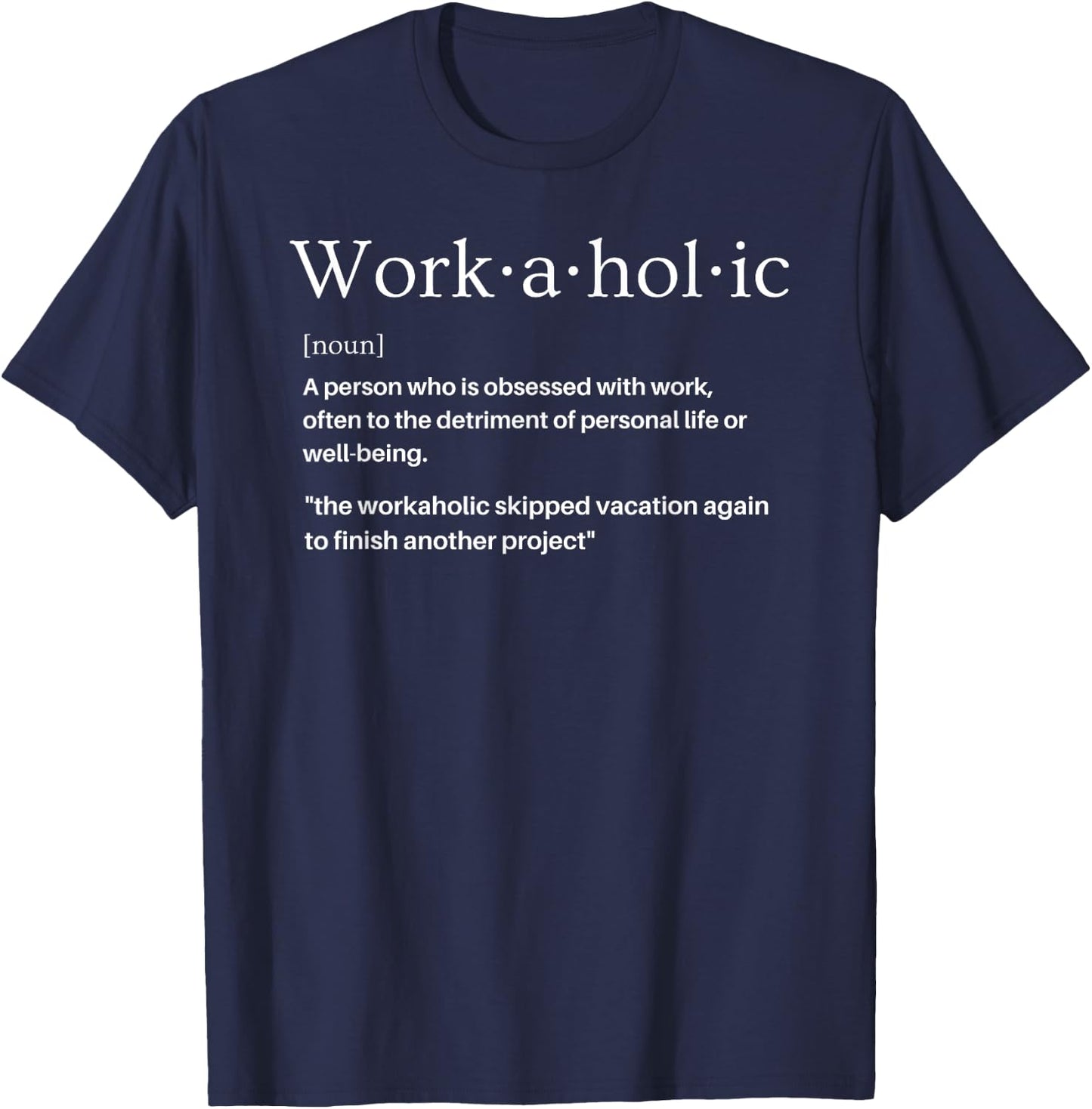 Workaholic Definition T-Shirt - T-Shirt | Navy