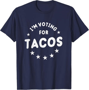 I'm Voting For Tacos | Vote Tacos Election Shirt T-Shirt - T-Shirt | Navy